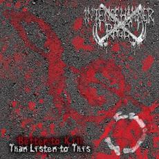 Better to Kill Than Listen to This mp3 Album by Intense Hammer Rage
