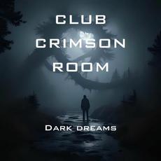 Dark Dreams mp3 Album by Club Crimson Room