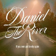 If You Ever Get Lonely Again mp3 Single by Daniel & The River