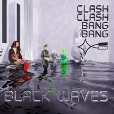Black Waves mp3 Single by Clash Clash Bang Bang