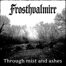 Through Mist And Ashes mp3 Album by Frosthvalmirr