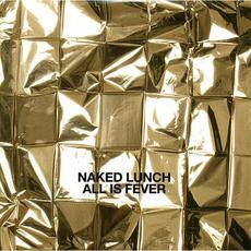 All Is Fever mp3 Album by Naked Lunch