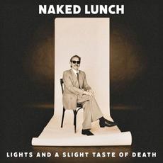Lights (And A Slight Taste Of Death) mp3 Album by Naked Lunch