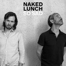 So Sad mp3 Single by Naked Lunch