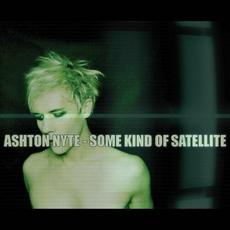 Some Kind of Satellite (Extended Edition) mp3 Album by Ashton Nyte