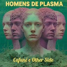 Cafuné e Other Side mp3 Album by Homens de Plasma