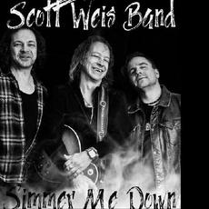 Simmer Me Down mp3 Album by Scott Weis Band