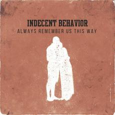 Always Remember Us This Way mp3 Single by Indecent Behavior
