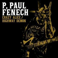 Crazy Alice / Highway Demon mp3 Album by P. Paul Fenech