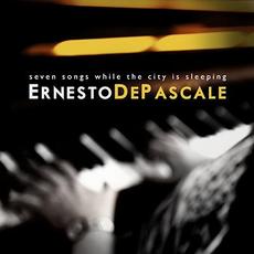 Seven Songs While the City Is Sleeping mp3 Album by Ernesto De Pascale
