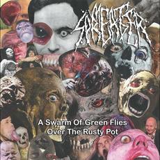A Swarm Of Green Flies Over The Rusty Pot mp3 Album by Meat Spreader