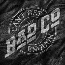 Can't Get Enough: A Tribute to Bad Company mp3 Compilation by Various Artists
