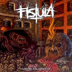 Longing For Infection mp3 Album by Fistula