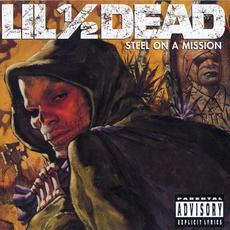Steel on a Mission mp3 Album by Lil ½ Dead