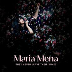They Never Leave Their Wives mp3 Album by Maria Mena