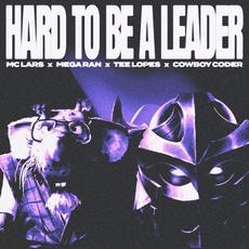 Hard To Be A Leader mp3 Single by MC Lars