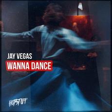 Wanna Dance mp3 Single by Jay Vegas