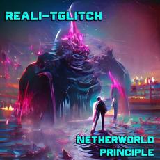 Netherworld Principle mp3 Album by Reali-tGlitch