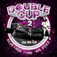Double Cup, Pt. 2: Da Re-up mp3 Album by Lil' KeKe & Slim Thug