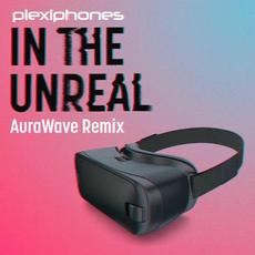 In The Unreal (AuraWave Remix) mp3 Single by Plexiphones