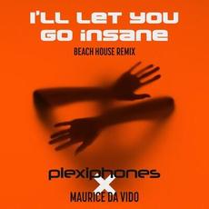 I'll Let You Go Insane (Beach House Remix) mp3 Single by Plexiphones