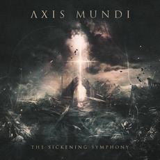 The Sickening Symphony mp3 Album by Axis Mundi