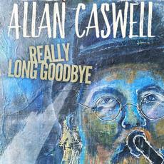 Really Long Goodbye mp3 Album by Allan Caswell