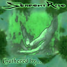 Gathered By... mp3 Album by Serpent Rise