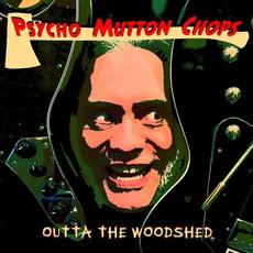 Outta the Woodshed mp3 Album by Psycho Mutton Chops