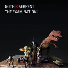 The Examination II mp3 Album by Gothik Serpent