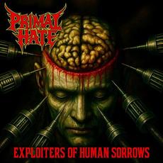 Exploiters of Human Sorrows mp3 Album by Primal Hate