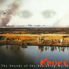 The Sounds of the Vanishing World mp3 Album by Kroke