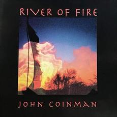 River of Fire mp3 Album by John Coinman