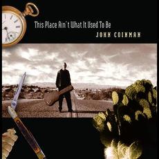 This Place Ain't What It Used to Be mp3 Artist Compilation by John Coinman