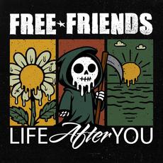 Life After You mp3 Album by Free Friends