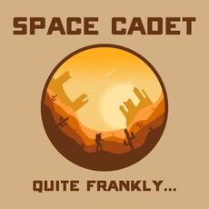 Quite Frankly… mp3 Album by Space Cadet