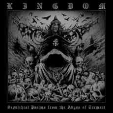 Sepulchral Psalms from the Abyss of Torment mp3 Album by Kingdom (POL)