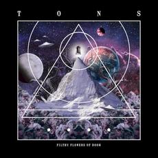 Filthy Flowers of Doom mp3 Album by Tons