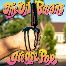 Grease Pop mp3 Album by The Oil Barons