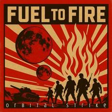 Fuel to Fire mp3 Album by Orbital Strike