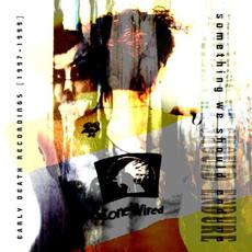 Something We Should Endure ( Early Death 1997-1999 ) mp3 Artist Compilation by Stone Wired