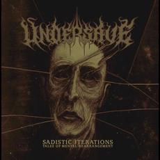 Sadistic Iterations... Tales of Mental Rearrangement mp3 Album by Undersave