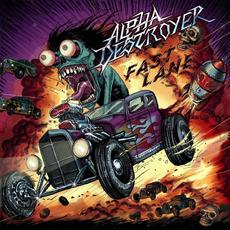 Fast Lane mp3 Album by Alpha Destroyer