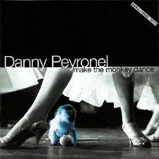 Make the Monkey Dance mp3 Album by Danny Peyronel