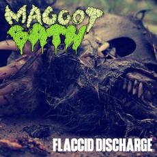 Flaccid Discharge mp3 Album by Maggot Bath