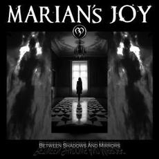 Between Shadows And Mirrors mp3 Album by MARIAN's JOY