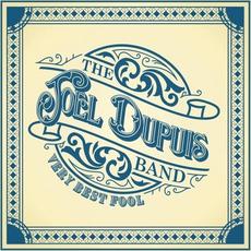 Very Best Fool mp3 Album by The Joel Dupuis Band