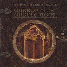 Mirror of the Middle Ages mp3 Album by The Soil Bleeds Black