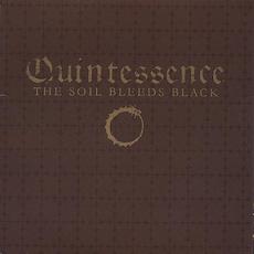 Quintessence mp3 Album by The Soil Bleeds Black