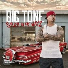 Stuck In My Wayz mp3 Album by Big Tone